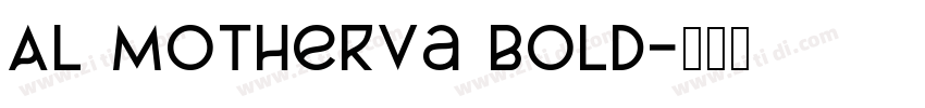 Al Motherva Bold字体转换